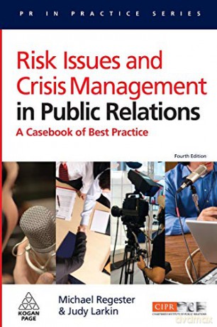 Risk Issues and Crisis Management in Public Relations: A Casebook of Best Practice (PR In Practice) - Michael Regester [KSIĄŻKA]