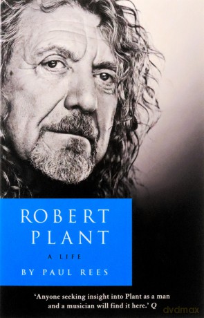 Robert Plant: A Life: The Biography - Paul Rees [KSIĄŻKA]