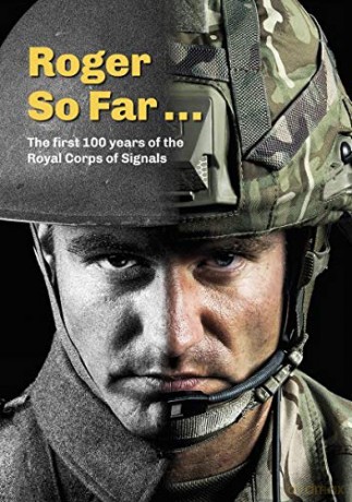 Roger So Far... The first 100 years of the Royal Corps of Signals [KSIĄŻKA]