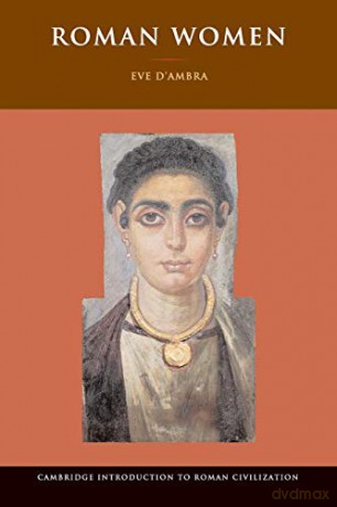Roman Women (Cambridge Introduction to Roman Civilization) - Eve D'ambra [KSIĄŻKA]