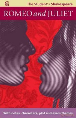 Romeo and Juliet (The Student's Shakespeare): With Notes, Characters, Plot and Exam Themes [KSIĄŻKA]