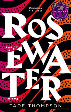 Rosewater: Book 1 of the Wormwood Trilogy, Winner of the Nommo Award for Best Novel - Tade Thompson [KSIĄŻKA]