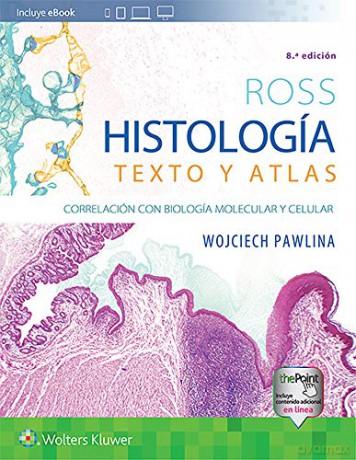 Ross. Histología: Texto y atlas: Correlación con biología molecular y celular - Dr. Wojciech Pawlina [KSIĄŻKA]