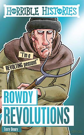 Rowdy Revolutions (Horrible Histories Special) - Terry Deary [KSIĄŻKA]