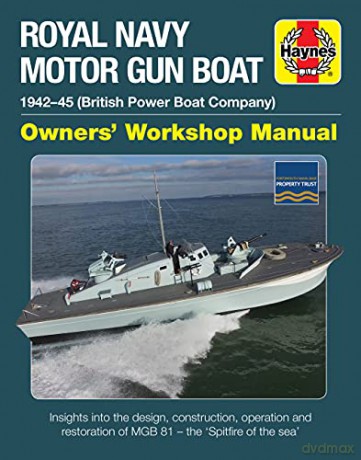 Royal Navy Motor Gun Boat Manual: 1942-45 (British Power Boat Company) (Owners' Workshop Manual) [KSIĄŻKA]