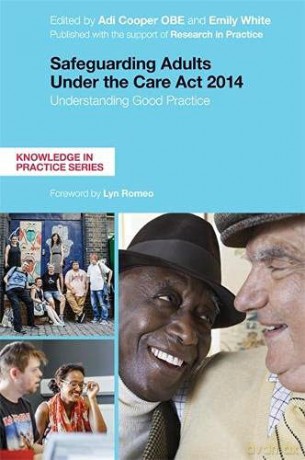 Safeguarding Adults Under the Care Act 2014: Understanding Good Practice (Knowledge in Practice) [KSIĄŻKA]