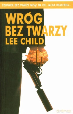 Wróg Bez Twarzy - Lee Child [KSIĄŻKA]