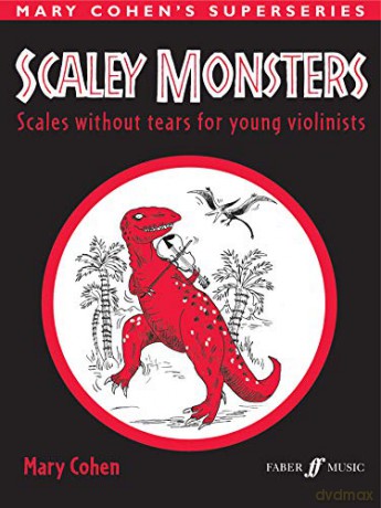 Scaley Monsters: (Solo Violin): Scales Without Tears for Young Violinists - Mary Cohen [KSIĄŻKA]