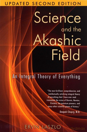 Science and the Akashic Field: An Integral Theory of Everything [KSIĄŻKA]