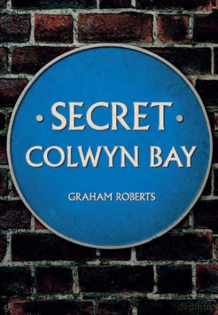 Secret Colwyn Bay - Graham Roberts [KSIĄŻKA]