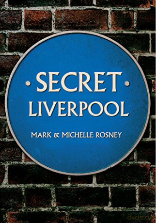 Secret Liverpool - Mark and Michelle Rosney [KSIĄŻKA]