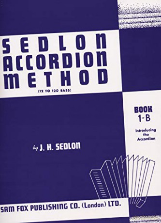 Sedlon Accordion Method Book 1B: (12 to 120 Bass) [KSIĄŻKA]
