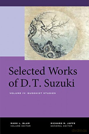 Selected Works of D.T. Suzuki, Volume IV: Buddhist Studies [KSIĄŻKA]