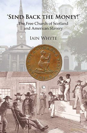 Send Back the Money!: The Free Church of Scotland and American Slavery [KSIĄŻKA]