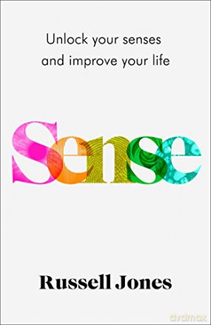 Sense: The book that uses sensory science to make you happier - Russell Jones [KSIĄŻKA]
