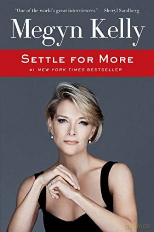Settle for More - Megyn Kelly [KSIĄŻKA]