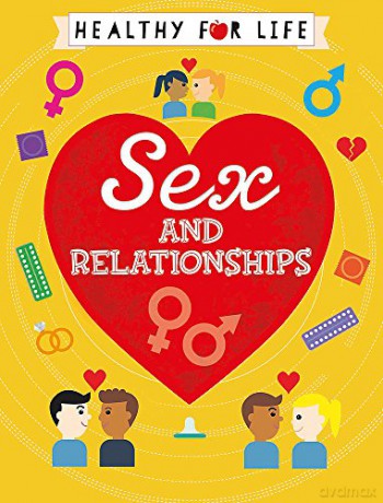 Sex and relationships (Healthy for Life) - Anna Claybourne [KSIĄŻKA]