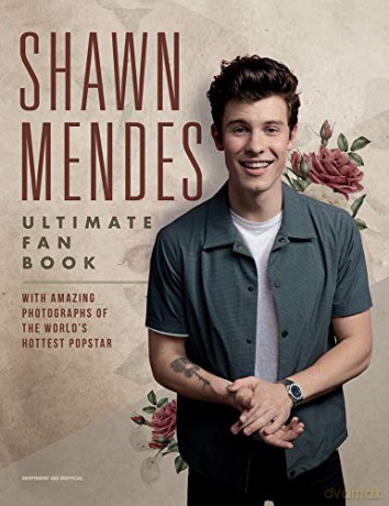 Shawn Mendes: The Ultimate Fan Book: With amazing photographs of the world's hottest popstar (Y) - Malcolm Croft [KSIĄŻKA]