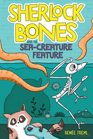 Sherlock Bones and the Sea-Creature Feature - Renee Treml [KSIĄŻKA]