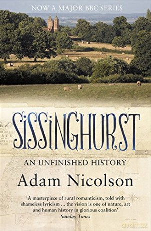 Sissinghurst: An Unfinished History - Adam Nicolson [KSIĄŻKA]
