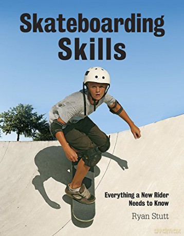 Skateboarding Skills: Everything a New Rider Needs to Know - Ryan Stutt [KSIĄŻKA]