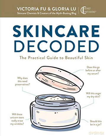Skincare Decoded: The Practical Guide to Beautiful Skin [KSIĄŻKA]