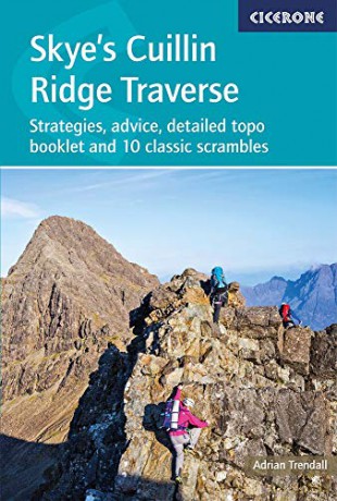 Skye's Cuillin Ridge Traverse: Strategies, advice, detailed topo booklet and 10 classic scrambles (Cicerone Guides) [KSIĄŻKA]