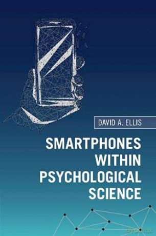 Smartphones within Psychological Science - David A. A Ellis [KSIĄŻKA]