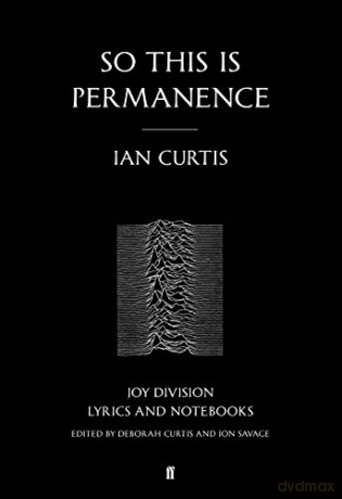 So This is Permanence: Joy Division Lyrics and Notebooks - Ian Curtis [KSIĄŻKA]
