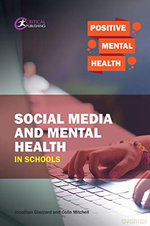 Social Media and Mental Health in Schools (Positive Mental Health) - Jonathan Glazzard [KSIĄŻKA]