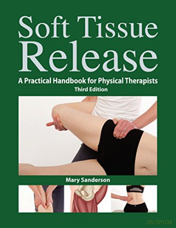 Soft Tissue Release: A Practical Handbook for Physical Therapists [KSIĄŻKA]