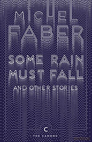 Some Rain Must Fall And Other Stories (Canons) [KSIĄŻKA]