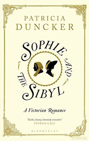Sophie and the Sibyl: A Victorian Romance - Patricia Duncker [KSIĄŻKA]