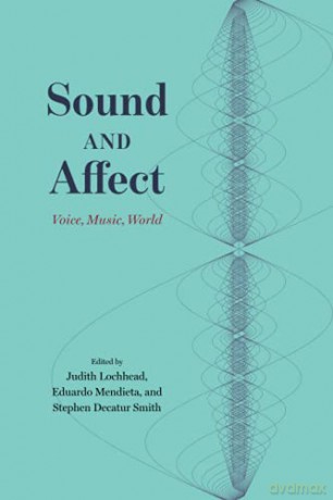 Sound and Affect: Voice, Music, World - Judith Lochhead [KSIĄŻKA]