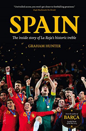 Spain: The Inside Story of La Roja's Historic Treble [KSIĄŻKA]
