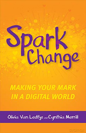 Spark Change: Making Your Mark in a Digital World - Olivia Van Ledtje [KSIĄŻKA]