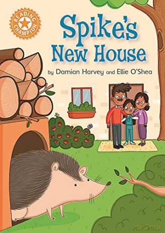 Spike's New House: Independent Reading Orange 6 (Reading Champion) - Damian Harvey [KSIĄŻKA]
