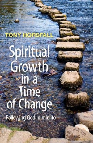 Spiritual Growth in a Time of Change: Following God in midlife - Tony Horsfall [KSIĄŻKA]