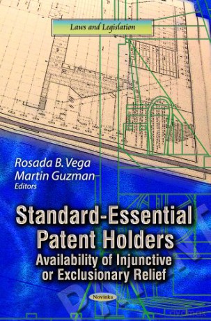 STANDARD ESSENTIAL PATENT HOL.: Availability of Injunctive or Exclusionary Relief (Laws and Legislation) [KSIĄŻKA]