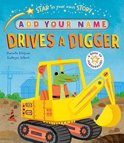 Star in Your Own Story: Drives a Digger - Danielle McLean [KSIĄŻKA]