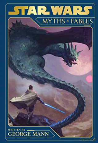 Star Wars Myths and Fables - George Mann [KSIĄŻKA]