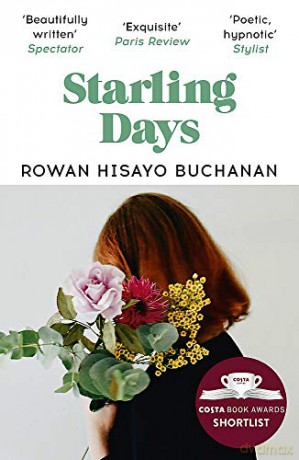Starling Days: Shortlisted for the 2019 Costa Novel Award - Rowan Hisayo Buchanan [KSIĄŻKA]