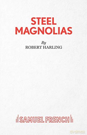Steel Magnolias - A Play - Robert Harling [KSIĄŻKA]