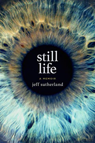 Still Life: A Memoir - Jeff Sutherland [KSIĄŻKA]