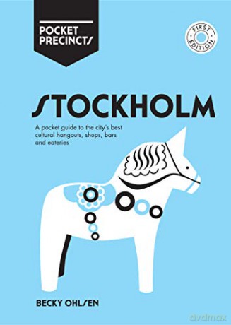 Stockholm Pocket Precincts: A Pocket Guide to the City's Best Cultural Hangouts, Shops, Bars and Eateries [KSIĄŻKA]