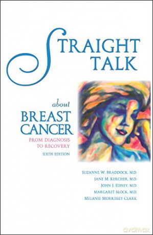 Straight Talk About Breast Cancer: From Diagnosis to Recovery [KSIĄŻKA]