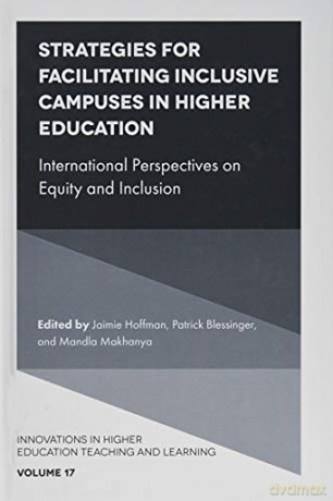 Strategies for Facilitating Inclusive Campuses in Higher Education: International Perspectives on Equity and Inclusion (Innovations in Higher Education Teaching and Learning): 17 [KSIĄŻKA]