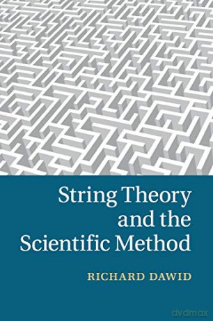 String Theory and the Scientific Method - Richard Dawid [KSIĄŻKA]