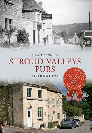 Stroud Valleys Pubs Through Time - Geoff Sandles [KSIĄŻKA]