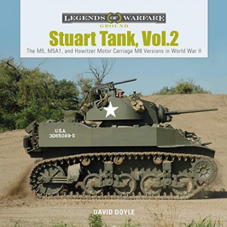 Stuart Tank Vol. 2: The M5, M5A1, and Howitzer Motor Carriage M8 Versions in World War II: 11 (Legends of Warfare: Ground) [KSIĄŻKA]